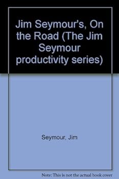 Paperback Jim Seymour's on the Road: The Portable Computing Bible Book