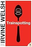 Trainspotting - Irvine Welsh 