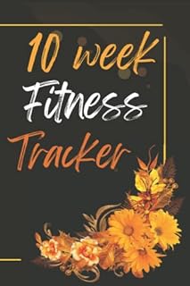 10 week Fitness Tracker Journal 2022: 10 Weeks Fitness & Workout Planner |