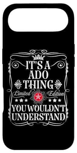 Ado Name Its A Ado Thing You Wouldn't Understanding X}zP[X iPhone Air p