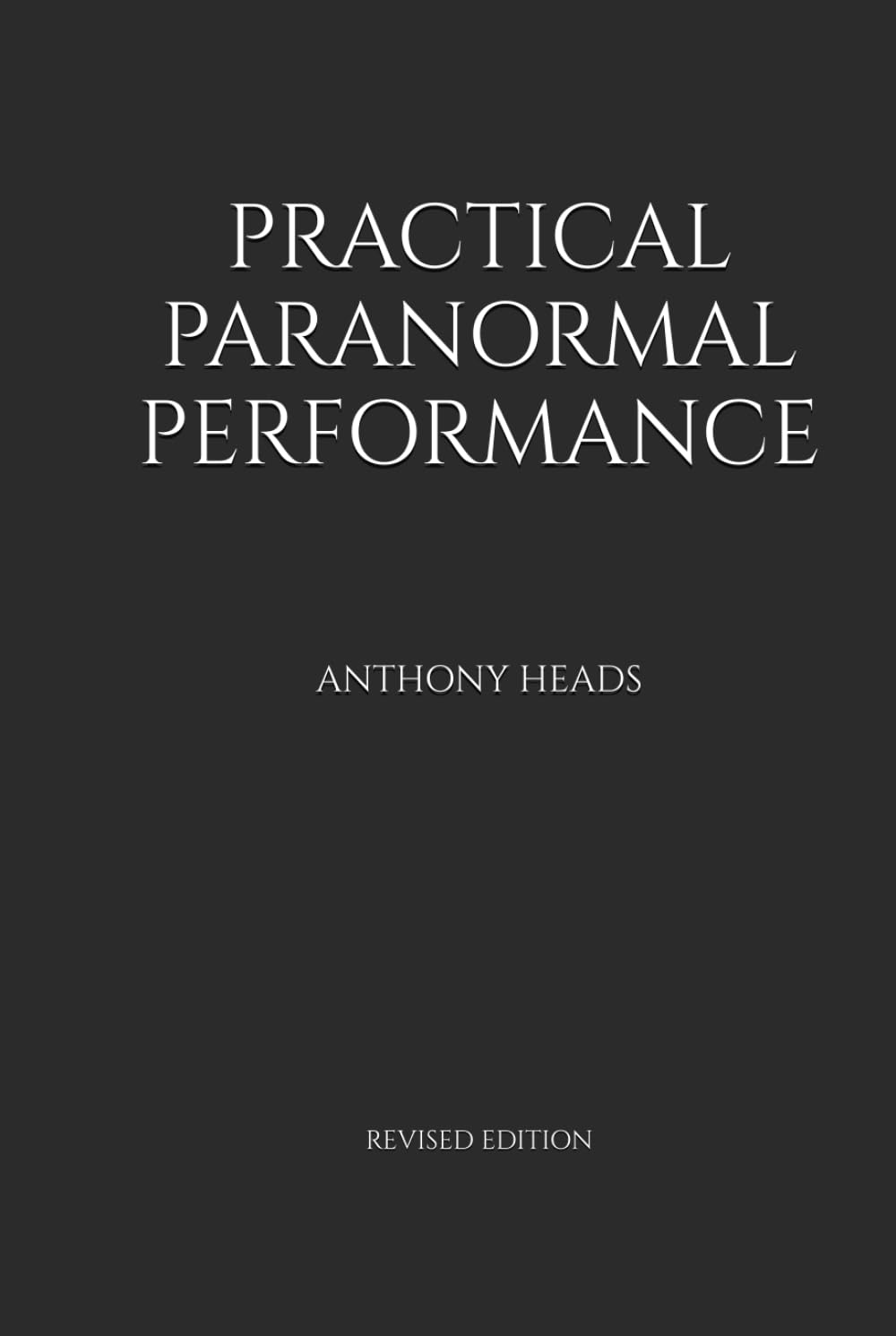 Practical Paranormal Performance: Revised Edition