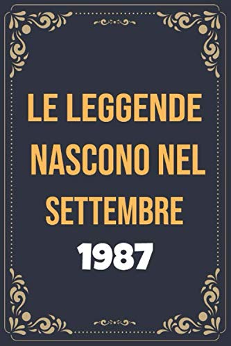 Le leggende nascono nel settembre del 1987: Libro Degli Ospiti Per Scrivere Auguri E Messaggi - Da Personalizzare - Regalo Per Uomini, Donne E Amici ,taccuino a righe