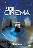 Secret Cinema: Gnostic Vision in Film