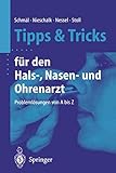 Tipps und Tricks für den Hals-, Nasen- und Ohrenarzt: Problemlösungen von A bis Z