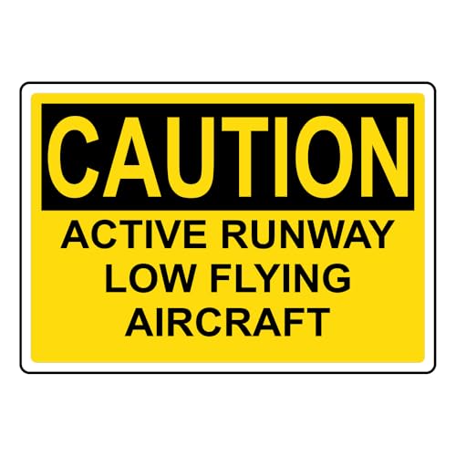 OSHA Active Runway Low Flying Aircraft Sign Style 3427 Caution Metal Tin Sign 12x16 Inch for Safety