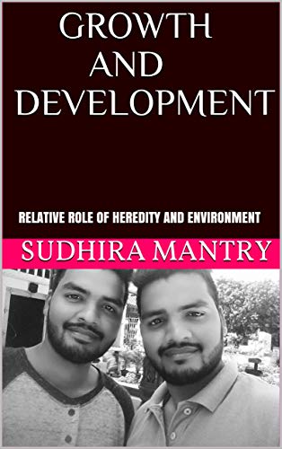 GROWTH AND DEVELOPMENT RELATIVE ROLE OF HEREDITY AND ENVIRONMENT 01 