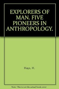 Hardcover EXPLORERS OF MAN. FIVE PIONEERS IN ANTHROPOLOGY. Book