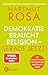 Demokratie braucht Religion – gerade jetzt!: Mit einem Vorwort von Gregor Gysi und Charles Taylor - Der erfolgreiche SPIEGEL-Bestseller in überarbeiteter und erweiterter Neuausgabe