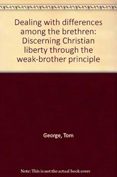 Paperback Dealing with differences among the brethren: Discerning Christian liberty through the weak-brother principle Book
