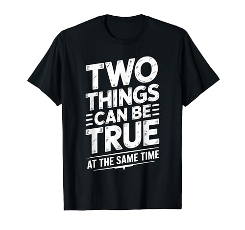 Two Things Can Be True At The Same Time �v�� - T�V���c