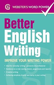 Paperback Better English Writing: Improve Your Writing Power (Webster's Word Power) Book