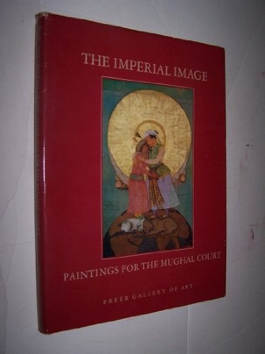 Buy The Imperial Image: Paintings for the Mughal Court — BookShops.in