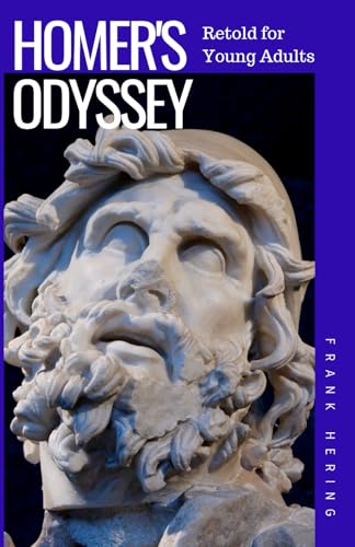 Homer's Odyssey Retold for Young Adults (Classics Retold for Young Adults)