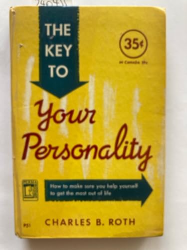 The key to your personality;: How to remake you... B0007HTPV6 Book Cover