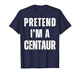 Photo Gallery pretend i m a centaur - costume divertente per halloween maglietta