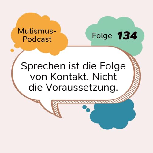 Sprechen ist die Folge von Kontakt. Nicht die Voraussetzung. | 134