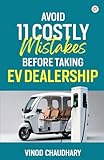 Avoid 11 Costly Mistakes Before Taking Ev Dealership
