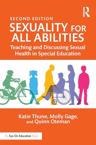 Sexuality for All Abilities: Teaching and Discussing Sexual Health in Special Education