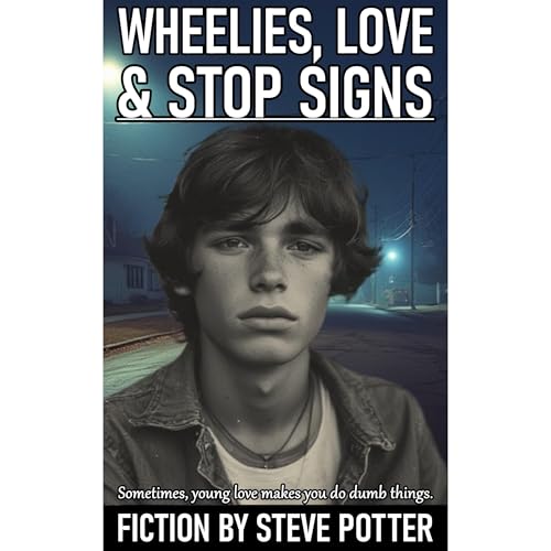 Enjoy Wheelies, Love &amp;amp; Stop Signs from Steve Potter episode artwork