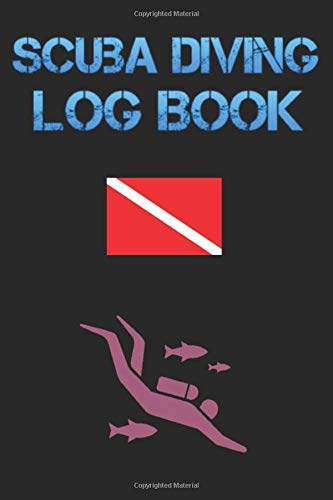 Scuba Diving Log Book: Diver My Diving Log Book for Scuba Diving 110 Pages To Log Your Dives For Amateurs to Professionals