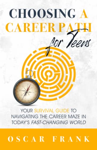 Choosing a Career Path for Teens: Your Survival Guide to Navigati...