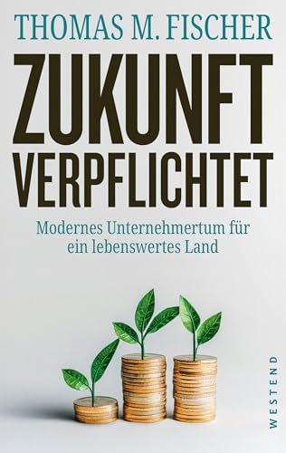 Zukunft verpflichtet: Modernes Unternehmertum für ein lebenswertes Land