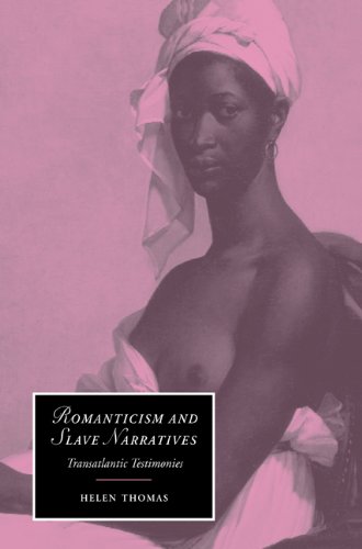 Romanticism and Slave Narratives: Transatlantic Testimonies (Cambridge Studies in Romanticism)