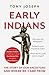 Early Indians : The Story of Our Ancestors and Where We Came From