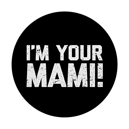 I'm Your Mami! - Funny Saying Mami Family Novelty Cute Mami PopSockets Swappable PopGrip, Black - Image 3