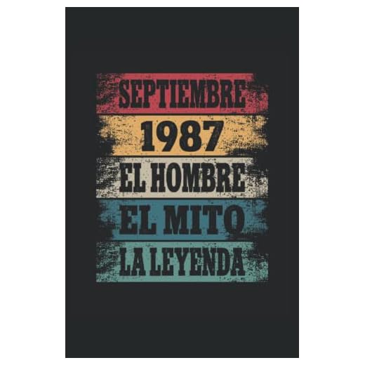 Septiembre 1987 - El Hombre - El Mito - La Leyenda: Regalos Originales para Hombre Papá Abuelo Hermano - Diario, Cuaderno De Notas, Apuntes O Agenda