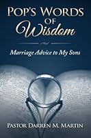 Pop's Words of Wisdom: Marriage Advice to My Sons 1517046084 Book Cover
