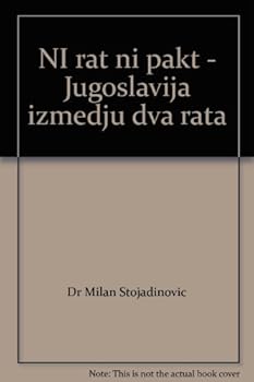 Hardcover NI rat ni pakt - Jugoslavija izmedju dva rata [Serbian] Book