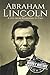 Produktbild Abraham Lincoln: A Life from Beginning to End (Biographies of US Presidents)