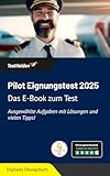 Pilot Eignungstest: Das E-Book zum Test. Ausgewählte Aufgaben mit Lösungen und vielen Tipps!