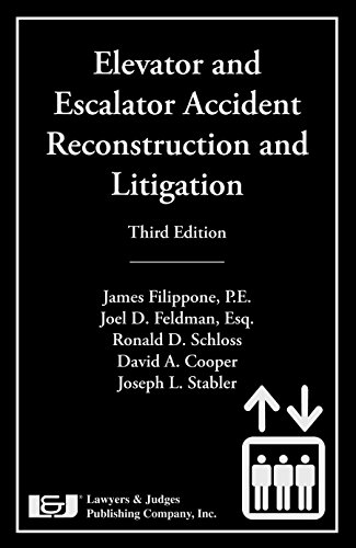Elevator and Escalator Accident Reconstruction and Litigation, Third Edition