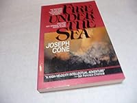 Fire Under the Sea: The Discovery of the Most Extraordinary Environment on Earth-Volcanic Hot Springs on the Ocean Floor 084004142X Book Cover