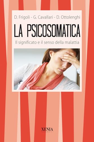 Preisvergleich Produktbild La psicosomatica. Il significato e il senso della malattia