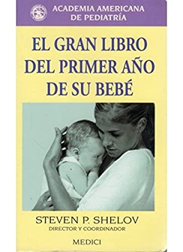 EL GRAN LIBRO DEL PRIMER AÑO DE SU BEBE (MADRE Y BEBÉ)