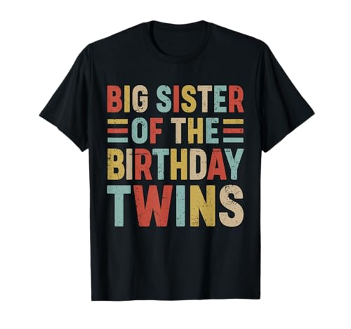 Big Sister of The Birthday Twins Family Matching Bday Party T-Shirt