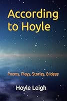 According to Hoyle: Poems, Plays, Stories, & Ideas 099924843X Book Cover
