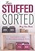 From Stuffed to Sorted: Your Essential Guide To Organising, Room By Room