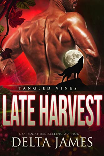 Late Harvest: A Late in Life, Fated Mate Shifter Romance (Ta