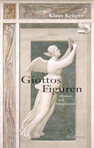 Giottos Figuren: Mimesis Und Imagination