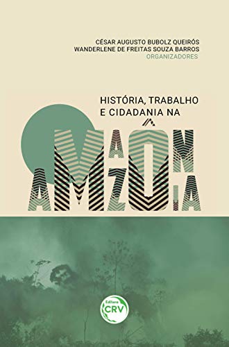História, trabalho e cidadania na amazônia:
