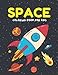 Space coloring book for Kids: Coloring Book For Kids Space And Planets: Easy Fun Interactive Activity Pages Kids Ages 4-8 5-9 (58 space illustrations)