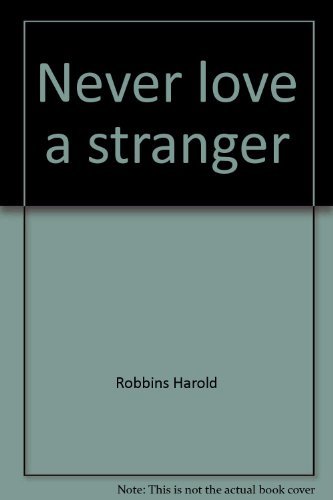 Never Love a Stranger by Harold Robbins (1962-1... B01N8Q74YN Book Cover