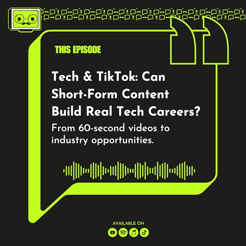 131 - Tech & TikTok: Can Short-Form Content Build Real Tech Careers?