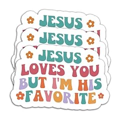 Jesus Loves You But I'm His Favorite
