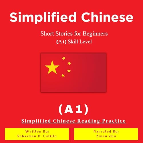 Simplified Chinese Short Stories for Beginners (A1) Skill Level (Written by Sebastian D. Cutillo) episode artwork