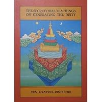 The Secret Oral Teachings on Generating the Deity 9576381053 Book Cover